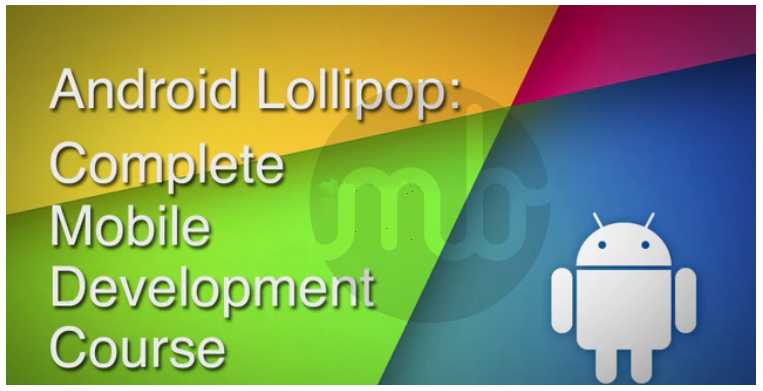 Android Lollipop Complete Development Course(Free Download)